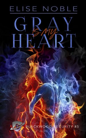 [Blackwood Security 05] • Gray is my Heart